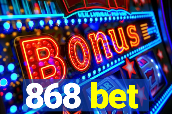 868 bet